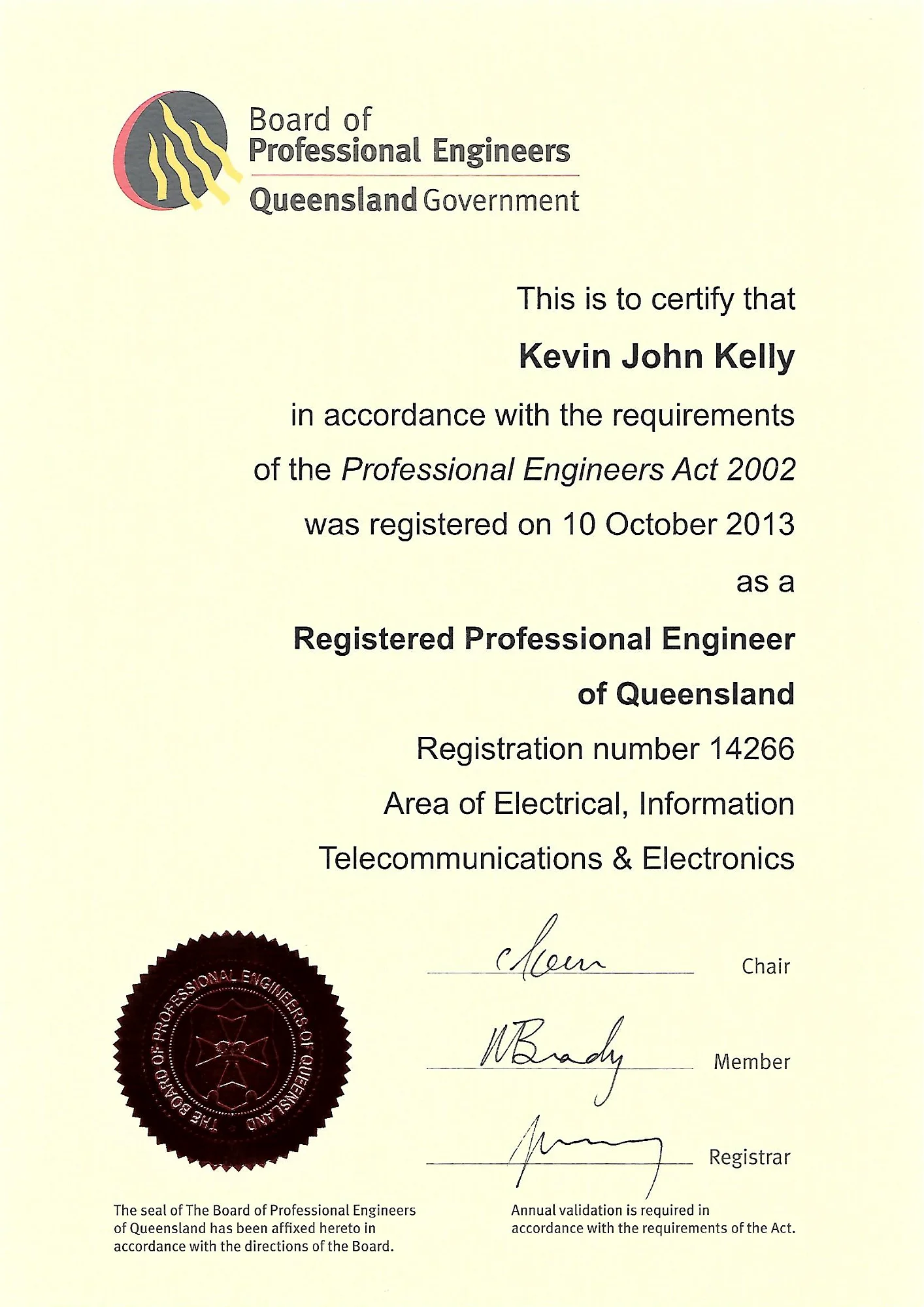 Registered Professional Engineer of Queensland (RPEQ 14266): Electrical; Information, Telecommunications and Electronics